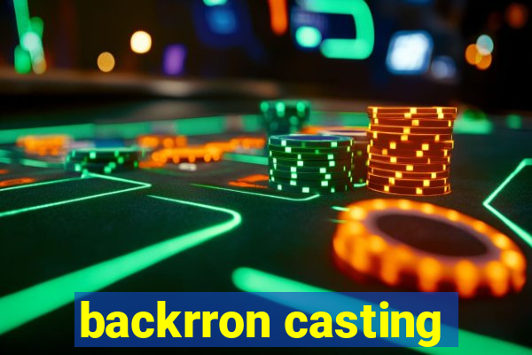 backrron casting